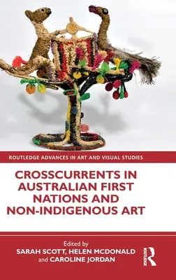 Crosscurrents in Australian First Nations and Non-Indigenous Art (Prądy krzyżowe w sztuce australijskich ludów rdzennych i nie rdzennych) - Crosscurrents in Australian First Nations and Non-Indigenous Art