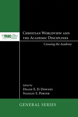 Chrześcijański światopogląd a dyscypliny akademickie - Christian Worldview and the Academic Disciplines