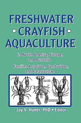 Akwakultura raków słodkowodnych w Ameryce Północnej, Europie i Australii: Rodziny Astacidae, Cambaridae i Parastacidae - Freshwater Crayfish Aquaculture in North America, Europe, and Australia: Families Astacidae, Cambaridae, and Parastacidae