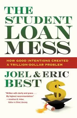 The Student Loan Mess: Jak dobre intencje stworzyły problem wart biliony dolarów - The Student Loan Mess: How Good Intentions Created a Trillion-Dollar Problem