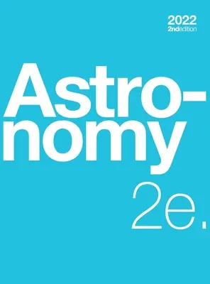 Astronomia 2e (twarda oprawa, pełny kolor) - Astronomy 2e (hardcover, full color)