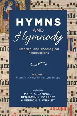 Hymns and Hymnody: Historical and Theological Introductions, tom 1: Od Azji Mniejszej do Europy Zachodniej - Hymns and Hymnody: Historical and Theological Introductions, Volume 1: From Asia Minor to Western Europe