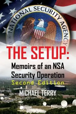 The Setup: Wspomnienia z operacji bezpieczeństwa NSA, wydanie drugie - The Setup: Memoirs of an NSA Security Operation, Second Edition