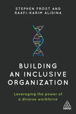 Budowanie organizacji integracyjnej: Wykorzystanie potencjału zróżnicowanej siły roboczej - Building an Inclusive Organization: Leveraging the Power of a Diverse Workforce