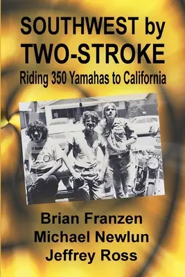 Southwest by Two-Stroke: Jazda Yamahą 350s do Kalifornii - Southwest by Two-Stroke: Riding Yamaha 350s to California