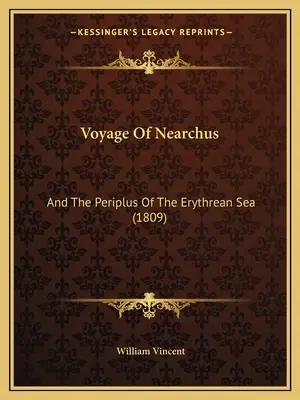 Podróż Nearchusa: I Periplus Morza Erytrejskiego (1809) - Voyage Of Nearchus: And The Periplus Of The Erythrean Sea (1809)