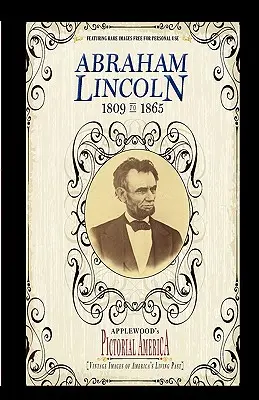 Abraham Lincoln (Pictorial America): Zabytkowe obrazy żywej przeszłości Ameryki - Abraham Lincoln (Pictorial America): Vintage Images of America's Living Past