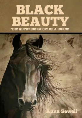 Black Beauty: Autobiografia konia - Black Beauty: The Autobiography of a Horse