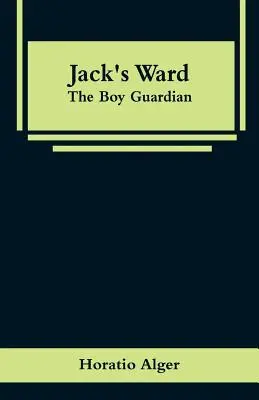 Oddział Jacka: The Boy Guardian - Jack's Ward: The Boy Guardian