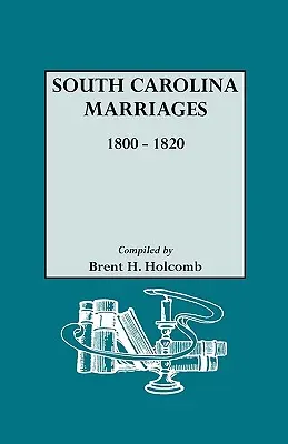 Małżeństwa Karoliny Południowej, 1800-1820 - South Carolina Marriages, 1800-1820