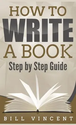 Jak napisać książkę (kieszonkowy rozmiar): Przewodnik krok po kroku - How to Write a Book (Pocket Size): Step by Step Guide