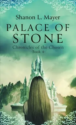 Pałac z Kamienia: Kroniki wybranych, księga 4 - Palace of Stone: Chronicles of the Chosen, Book 4