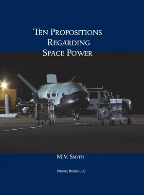 Dziesięć propozycji dotyczących kosmicznej mocy - Ten Propositions Regarding Space Power