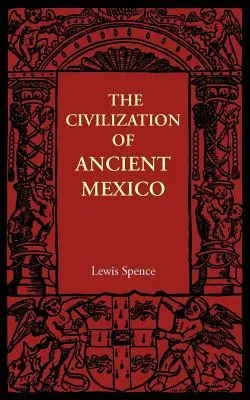 Cywilizacja starożytnego Meksyku - The Civilization of Ancient Mexico