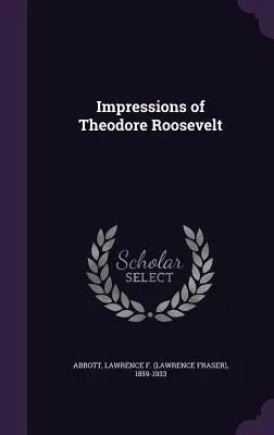 Impresje na temat Theodore'a Roosevelta - Impressions of Theodore Roosevelt