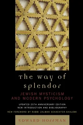 Droga świetności: Żydowski mistycyzm i współczesna psychologia - The Way of Splendor: Jewish Mysticism and Modern Psychology