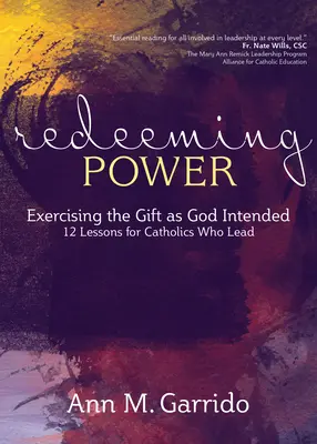 Odkupienie mocy: korzystanie z daru zgodnie z Bożym zamysłem - Redeeming Power: Exercising the Gift as God Intended