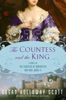 Hrabina i król: Powieść o hrabinie Dorchester i królu Jakubie II - The Countess and the King: A Novel of the Countess of Dorchester and King James II