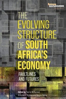Ewoluująca struktura gospodarki Republiki Południowej Afryki: Usterki i przyszłość - The Evolving Structure of South Africa's Economy: Faultlines and Futures