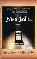 Living Justice - Miłość, wolność i tworzenie filmu „The Exonerated” - Living Justice - Love, Freedom and the Making of 