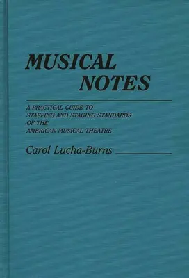 Musical Notes: Praktyczny przewodnik po standardach obsady i inscenizacji amerykańskiego teatru muzycznego - Musical Notes: A Practical Guide to Staffing and Staging Standards of the American Musical Theater