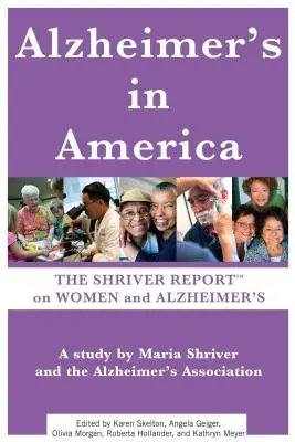 Alzheimer w Ameryce: Raport Shriver na temat kobiet i choroby Alzheimera - Alzheimer's in America: The Shriver Report on Women and Alzheimer's