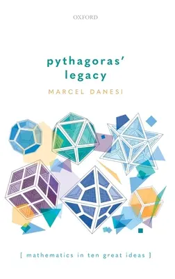 Dziedzictwo Pitagorasa: Matematyka w dziesięciu wielkich ideach - Pythagoras' Legacy: Mathematics in Ten Great Ideas