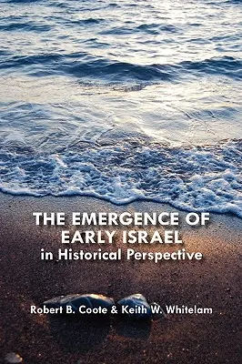 Powstanie wczesnego Izraela w perspektywie historycznej - The Emergence of Early Israel in Historical Perspective