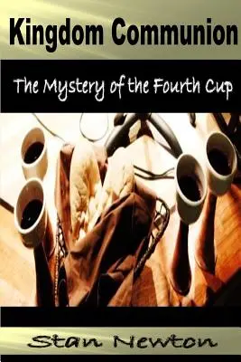 Komunia Królestwa: Tajemnica czwartego kielicha - Kingdom Communion: Mystery of the Fourth Cup