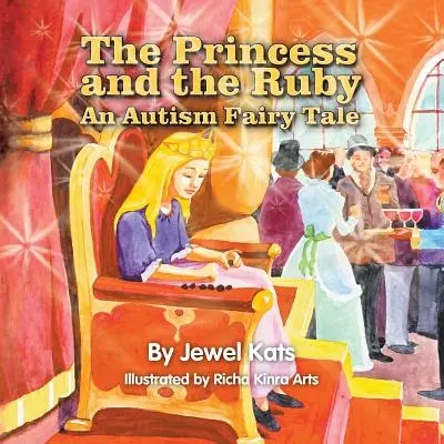 Księżniczka i rubin: Bajka o autyzmie - The Princess and the Ruby: An Autism Fairy Tale