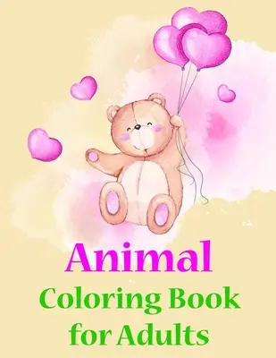 Kolorowanka ze zwierzętami dla dorosłych: Kolorowanki z uroczymi wzorami zwierząt, kreatywne zajęcia plastyczne dla dzieci, dzieci i dorosłych - Animal Coloring Book for Adults: Coloring Pages with Adorable Animal Designs, Creative Art Activities for Children, kids and Adults