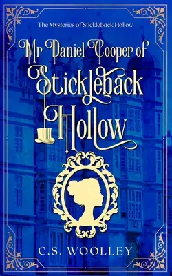 Pan Daniel Cooper z Stickleback Hollow: Brytyjska wiktoriańska tajemnica - Mr Daniel Cooper of Stickleback Hollow: A British Victorian Cozy Mystery