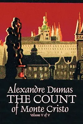 Hrabia Monte Christo, tom V (z V) Alexandre Dumas, Beletrystyka, Klasyka, Akcja i przygoda, Wojna i militaria - The Count of Monte Cristo, Volume V (of V) by Alexandre Dumas, Fiction, Classics, Action & Adventure, War & Military