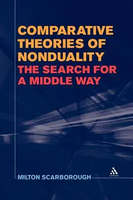 Porównawcze teorie niedualności: Poszukiwanie drogi środka - Comparative Theories of Nonduality: The Search for a Middle Way