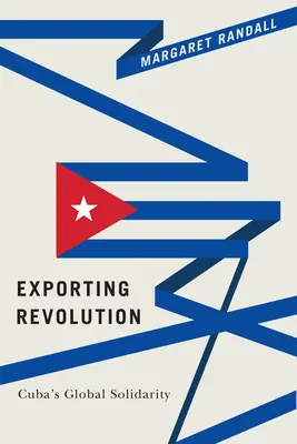 Eksportując rewolucję: Globalna solidarność Kuby - Exporting Revolution: Cuba's Global Solidarity