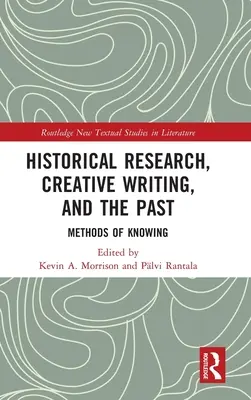 Badania historyczne, twórcze pisanie i przeszłość: Metody poznania - Historical Research, Creative Writing, and the Past: Methods of Knowing