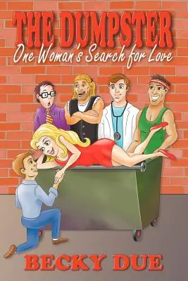 The Dumpster: Poszukiwanie miłości przez jedną kobietę - The Dumpster: One Woman's Search for Love