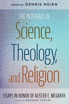 Interfejs nauki, teologii i religii - The Interface of Science, Theology, and Religion