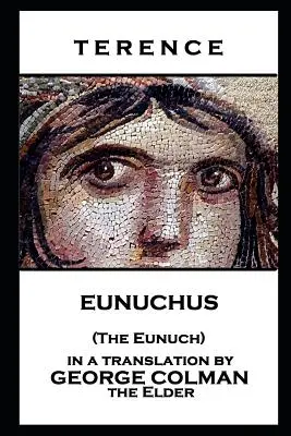 Terence - Eunuchus (Eunuch) - Terence - Eunuchus (The Eunuch)