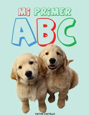 Mi Primer ABC (Impresin Gigante): (Aprende el Alfabeto con animales, alimentos, objetos en buena calidad de color)