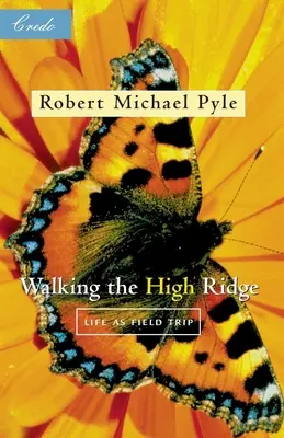 Walking the High Ridge: Życie jako wycieczka terenowa - Walking the High Ridge: Life as a Field Trip