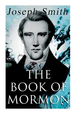 Księga Mormona: Relacja spisana ręką Mormona na tabliczkach zaczerpniętych z Tabliczek Nefiego - The Book of Mormon: An Account Written by the Hand of Mormon, Upon Plates Taken from the Plates of Nephi