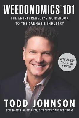 Weedonomics 101: Przewodnik przedsiębiorcy po branży konopi indyjskich - Weedonomics 101: The Entrepreneur's Guidebook to the Cannabis Industry