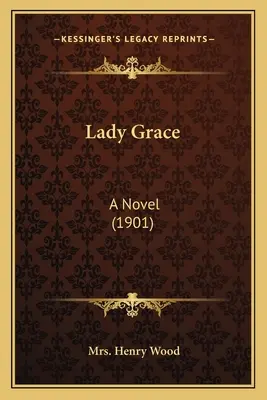 Lady Grace: Powieść (1901) - Lady Grace: A Novel (1901)