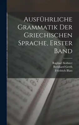 Ausfhrliche Grammatik der griechischen Sprache, Erster Band