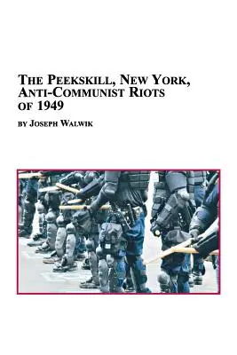 Antykomunistyczne zamieszki w Peekskill w stanie Nowy Jork w 1949 roku - The Peekskill, New York, Anti-Communist Riots of 1949