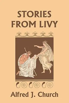 Opowieści z Liwiusza (Yesterday's Classics) - Stories from Livy (Yesterday's Classics)