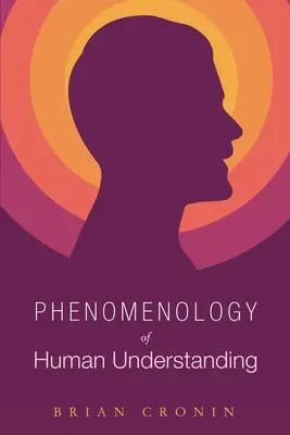 Fenomenologia ludzkiego rozumienia - Phenomenology of Human Understanding