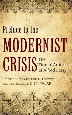 Preludium do modernistycznego kryzysu: Artykuły Firmina Alfreda Loisy'ego - Prelude to the Modernist Crisis: The Firmin Articles of Alfred Loisy