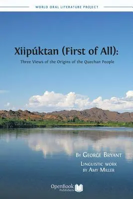 Xiipuktan (przede wszystkim): Trzy spojrzenia na pochodzenie ludu Quechan - Xiipuktan (First of All): Three Views of the Origins of the Quechan People